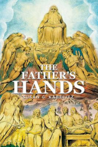 Knjiga Father's Hands Susan G Kabelitz