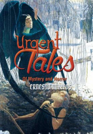 Carte Urgent Tales of Mystery and Horror Ernesto Marcos