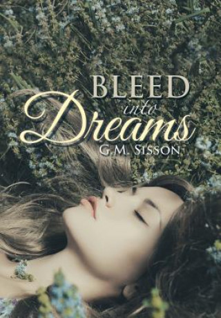 Книга Bleed into Dreams G M Sisson