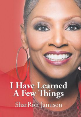 Kniha I Have Learned a Few Things Sharron Jamison