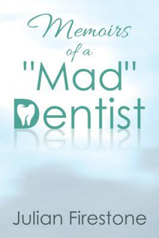 Libro Memoirs of a Mad Dentist Julian Firestone