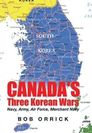 Buch Canada's Three Korean Wars Bob Orrick
