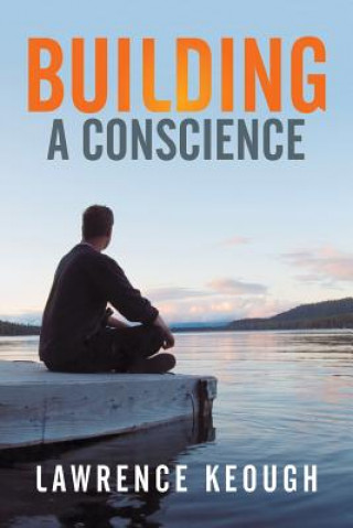 Kniha Building A Conscience Lawrence Keough