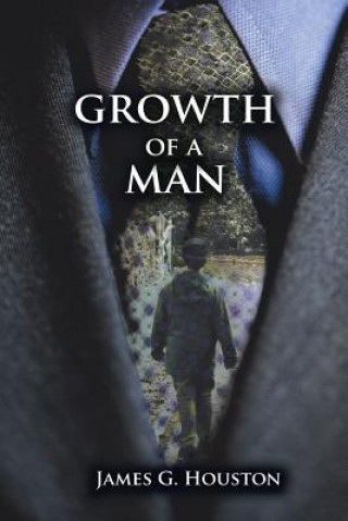 Könyv Growth of a Man James G Houston
