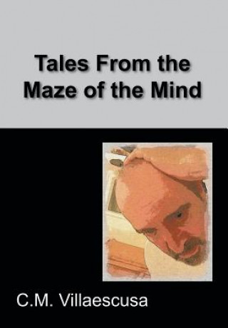 Книга Tales from the Maze of the Mind C M Villaescusa