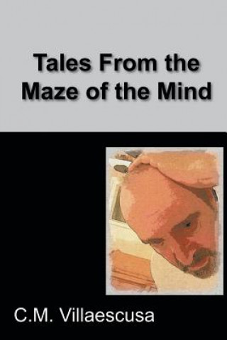 Книга Tales from the Maze of the Mind C M Villaescusa