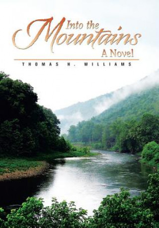 Knjiga Into the Mountains Thomas H Williams