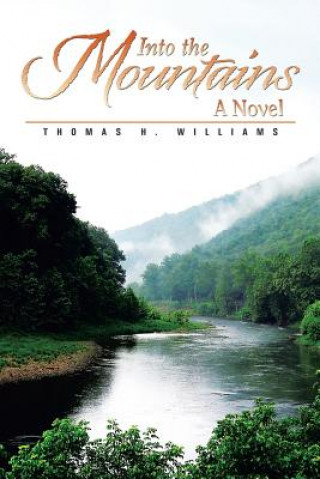 Книга Into the Mountains Thomas H Williams