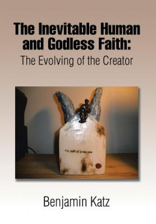 Könyv Inevitable Human and Godless Faith Benjamin Katz