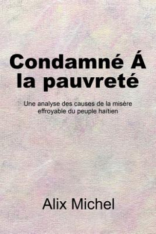 Buch Condamne&#769; A la pauvrete Alix Michel