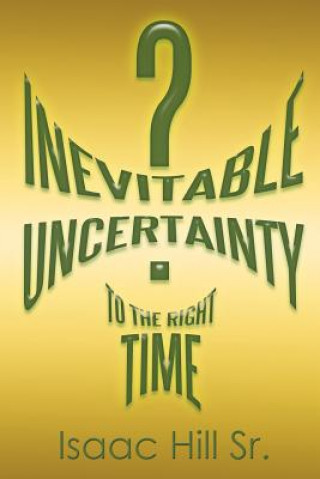 Carte Inevitable Uncertainty Isaac Hill Sr