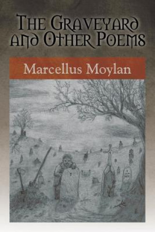 Knjiga Graveyard and Other Poems Marcellus Moylan