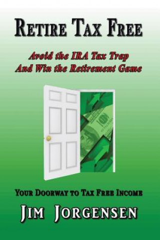 Könyv Retire Tax Free Jim Jorgensen