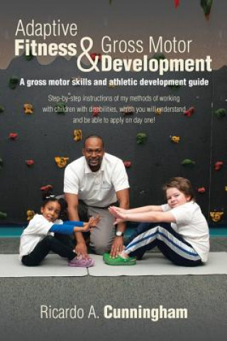 Kniha Adaptive Fitness & Gross Motor Development Ricardo a Cunningham