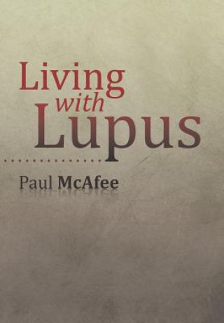 Книга Living with Lupus Paul McAfee