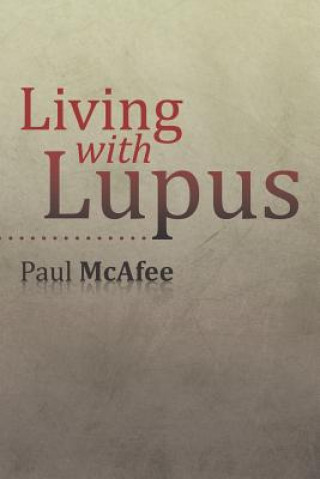 Книга Living with Lupus Paul McAfee