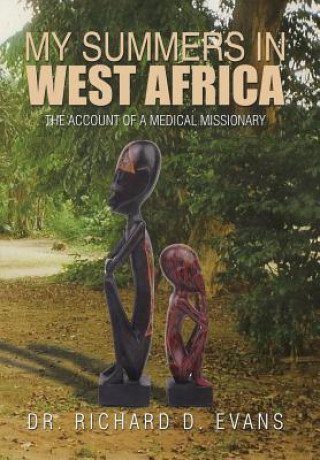Carte My Summers in West Africa DR. RICHARD D EVANS