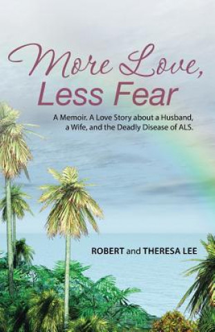 Книга More Love, Less Fear Robert and Theresa Lee