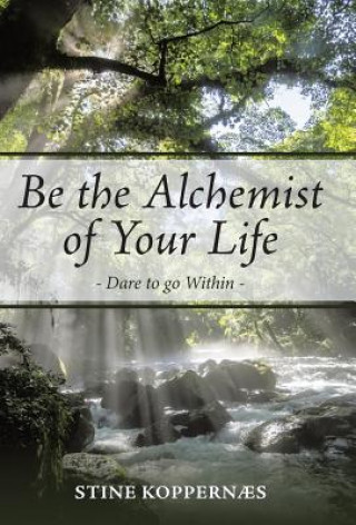 Kniha Be the Alchemist of Your Life Stine Suvarna Koppernaes
