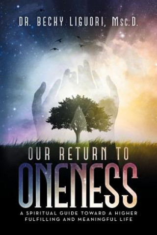 Livre Our Return to Oneness Msc D Dr Becky Liguori