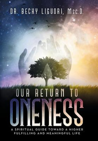 Książka Our Return to Oneness Msc D Dr Becky Liguori
