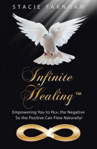 Kniha Infinite Healing(TM) Stacie Farnham