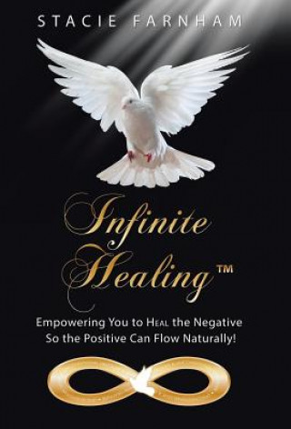 Könyv Infinite Healing(TM) Stacie Farnham