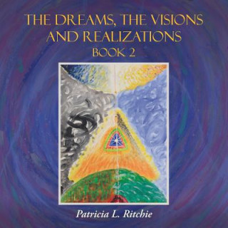 Libro Dreams, The Visions and Realizations Book 2 Patricia L Ritchie