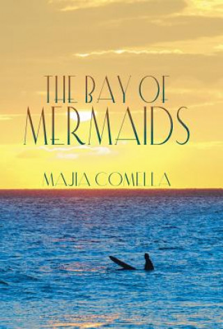 Könyv Bay of Mermaids Majia Comella