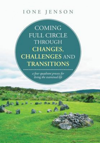 Книга Coming full circle through changes, challenges and transitions Ione Jenson