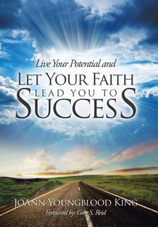 Knjiga Live Your Potential and Let Your Faith Lead You to Success JOANN YOUNGBLO KING