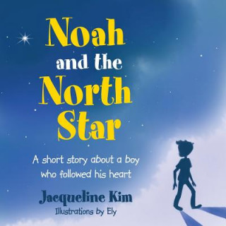 Kniha Noah and the North Star Jacqueline Kim