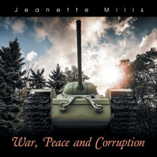 Carte War, Peace and Corruption Jeanette Mills