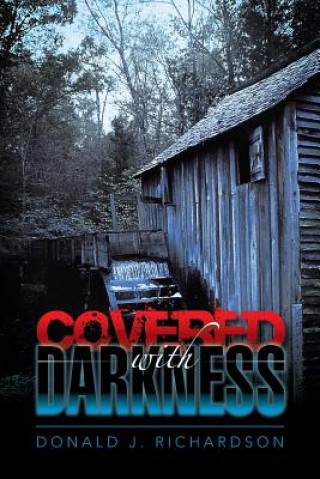 Könyv Covered with Darkness Donald J Richardson