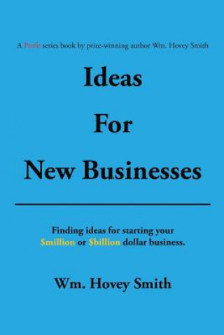 Könyv Ideas for New Businesses Wm Hovey Smith
