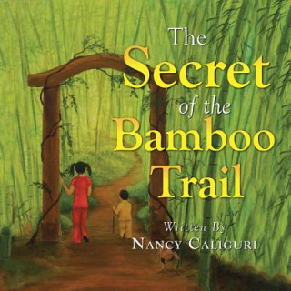 Kniha secret of the Bamboo Trail Nancy Caliguri