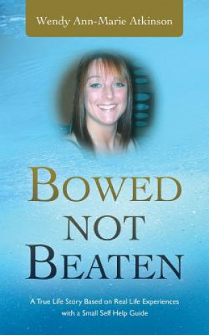Carte Bowed Not Beaten Wendy Ann-Marie Atkinson