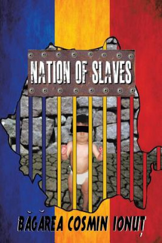Könyv Nation of Slaves Bagarea Cosmin Ionut
