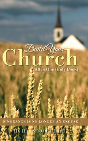 Kniha Build Your Church H H Scofield
