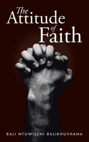 Könyv Attitude of Faith Rali Ntuwiseni Ralikhuvhana