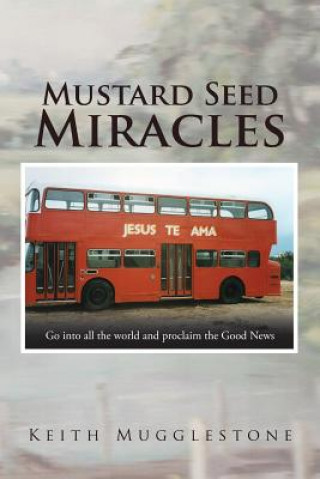 Livre Mustard Seed Miracles Keith Mugglestone