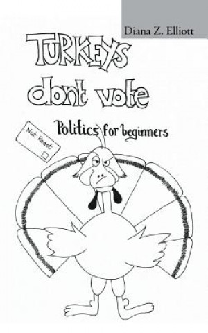 Livre Turkeys Don't Vote Diana Z Elliott