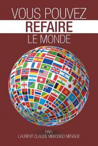 Carte Vous pouvez refaire le monde Laurent Claude Mekongo Mengue