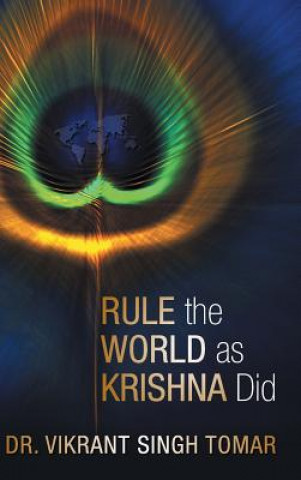 Kniha Rule the World as Krishna Did Vikrant Singh Tomar