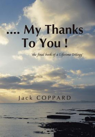 Kniha .... My Thanks To You ! JACK COPPARD