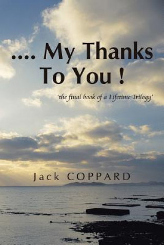 Kniha .... My Thanks To You ! JACK COPPARD