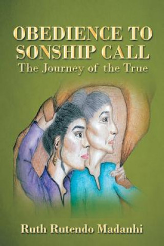 Könyv Obedience to Sonship Call Ruth Rutendo Madanhi