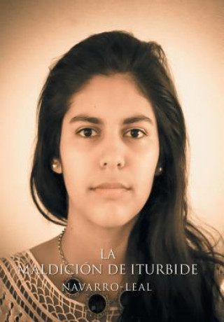 Knjiga maldicion de Iturbide Navarro-Leal