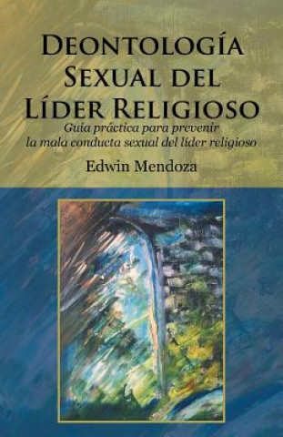 Книга Deontologia sexual del lider religioso Edwin Mendoza
