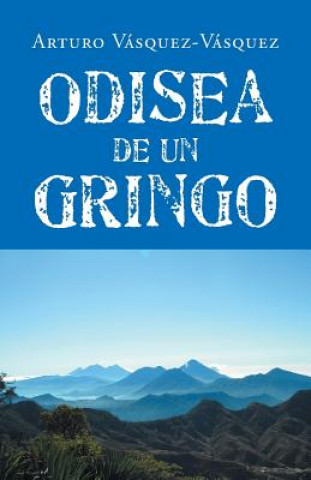 Książka Odisea de un gringo Arturo Vasquez-Vasquez